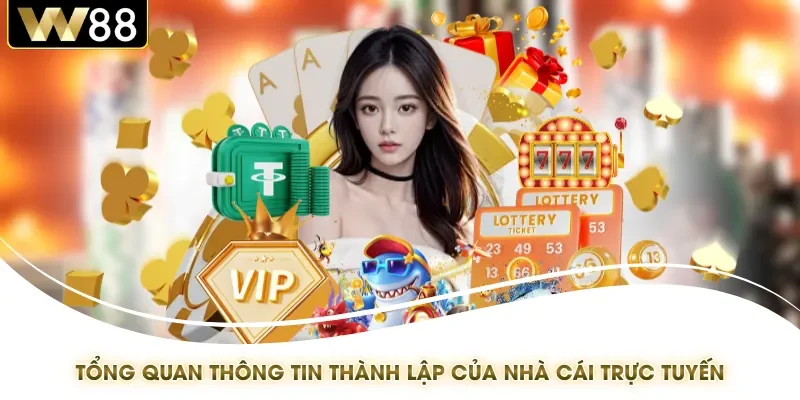 Tổng quan thông tin thành lập của nhà cái trực tuyến